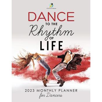 Dance to the Rhythm of Life