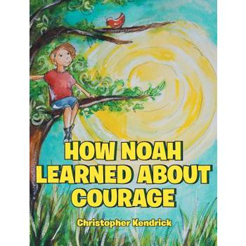 How Noah Learned About Courage