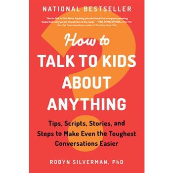 How to Talk to Kids about Anything