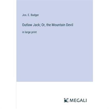 Outlaw Jack; Or, the Mountain Devil