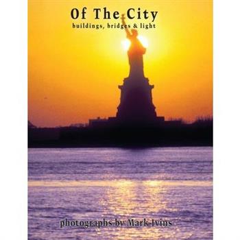 Of The City - Bridges, Buildings, & Light