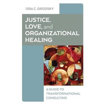 Justice, Love, and Organizational Healing