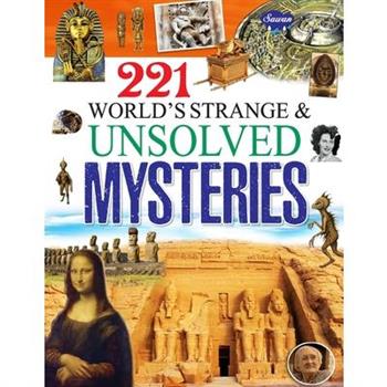 221 World's Strange & Unsolved Mysteries
