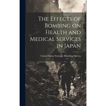The Effects of Bombing on Health and Medical Services in Japan