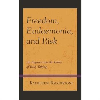 Freedom, Eudaemonia, and Risk