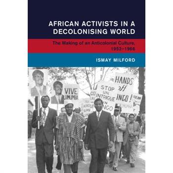 African Activists in a Decolonising World