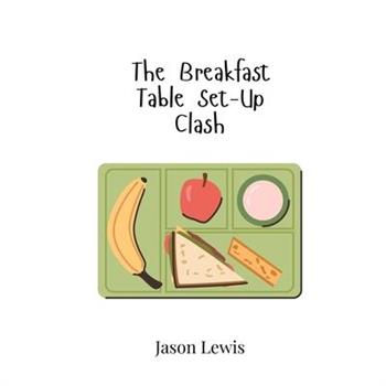 The Breakfast Table Set-Up Clash