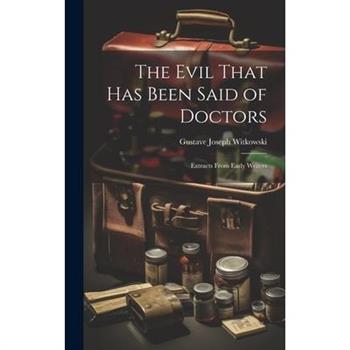 The Evil That Has Been Said of Doctors