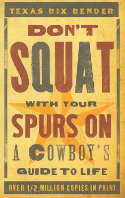 Don’t Squat With Your Spurs On