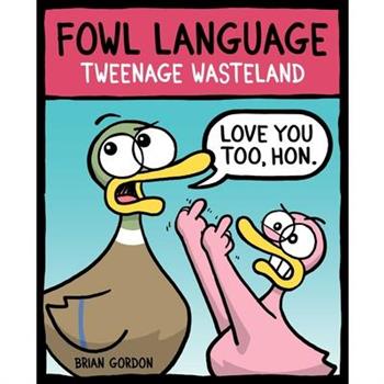 Fowl Language: Tweenage Wasteland