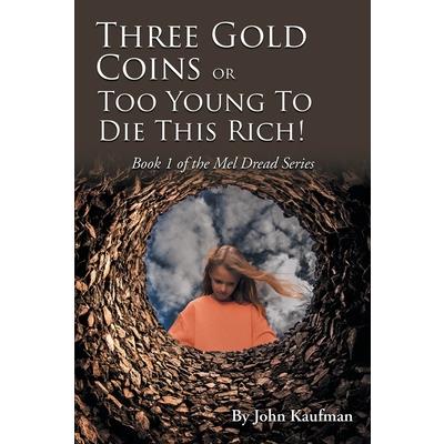 Three Gold Coins or Too Young To Die This Rich!