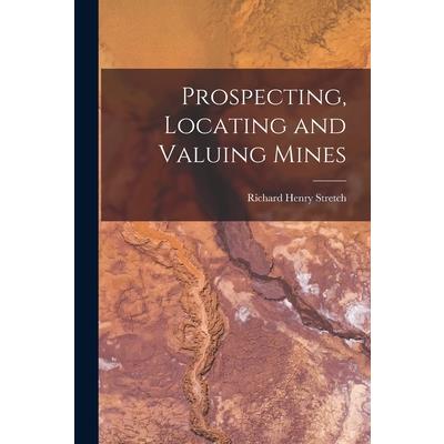 Prospecting, Locating and Valuing Mines