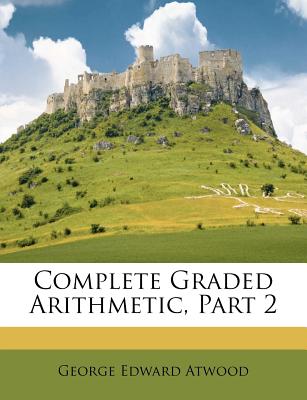 Complete Graded Arithmetic, Part 2