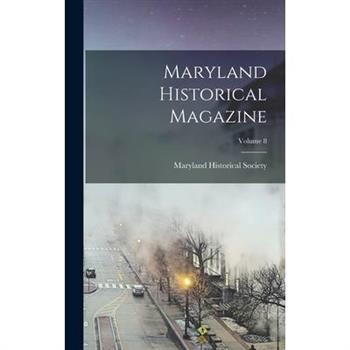 Maryland Historical Magazine; Volume 8