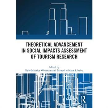 Theoretical Advancement in Social Impacts Assessment of Tourism Research