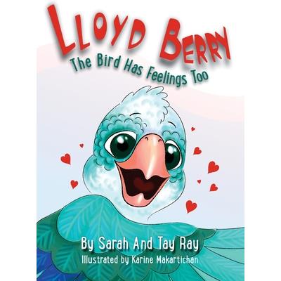 Lloyd Berry The Bird Has Feelings Too