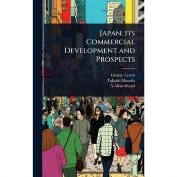 Japan; its Commercial Development and Prospects