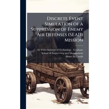 Discrete Event Simulation of a Suppression of Enemy Air Defenses (SEAD) Mission