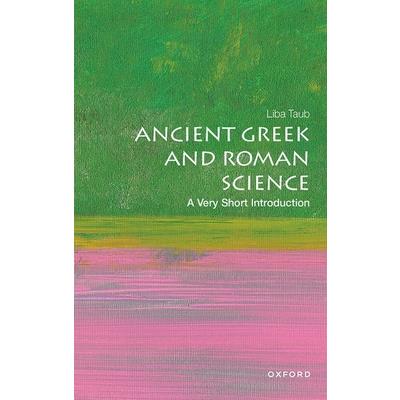 Ancient Greek and Roman Science: A Very Short Introduction