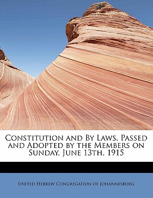 Constitution and by Laws, Passed and Adopted by the Members on Sunday, June 13th, 1915