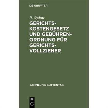 Gerichtskostengesetz und Geb羹hrenordnung f羹r Gerichtsvollzieher