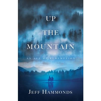 Up the MountainAn Act of Redemption