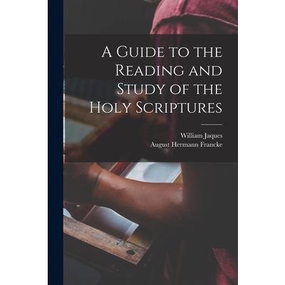 A Guide to the Reading and Study of the Holy Scriptures