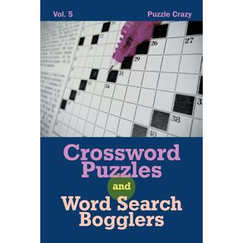 Crossword Puzzles And Word Search Bogglers Vol. 5
