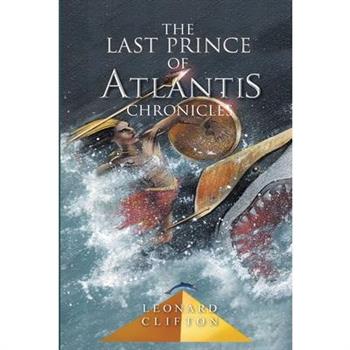 The Last Prince of Atlantis Chronicles Book I