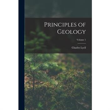 Principles of Geology; Volume 1
