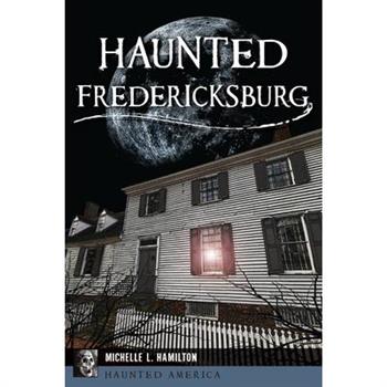 Haunted Fredericksburg