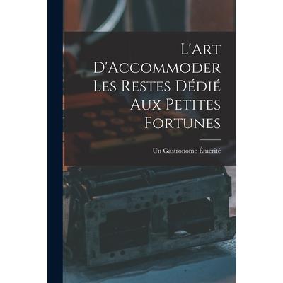 L'Art D'Accommoder les Restes D矇di矇 aux Petites Fortunes