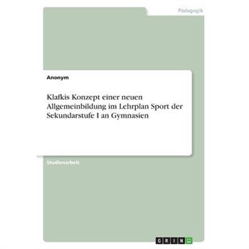 Klafkis Konzept einer neuen Allgemeinbildung im Lehrplan Sport der Sekundarstufe I an Gymnasien