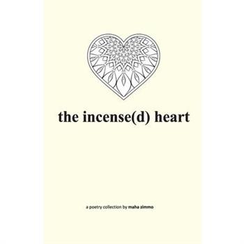 The incense(d) heart