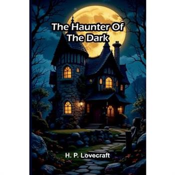 The Haunter Of The Dark