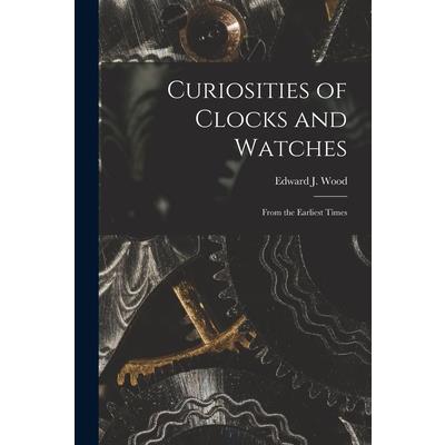 Curiosities of Clocks and Watches