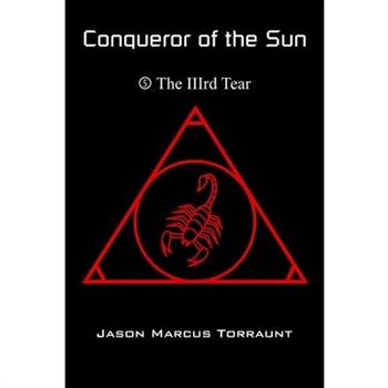 Conqueror of the Sun 5 - The IIIrd Tear