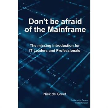 Don't Be Afraid of the Mainframe