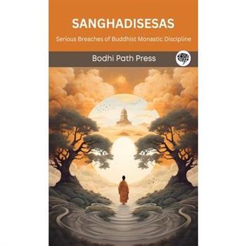 Sanghadisesas (From Vinaya Pitaka)