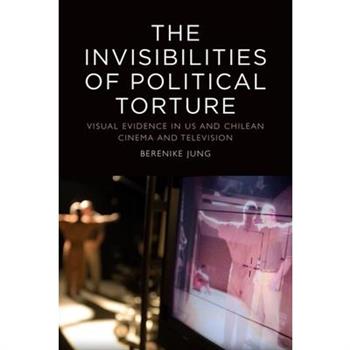 The Invisibilities of Political Torture