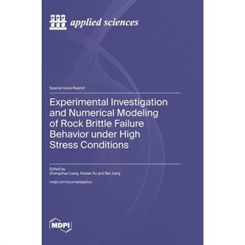 Experimental Investigation and Numerical Modeling of Rock Brittle Failure Behavior under High Stress Conditions