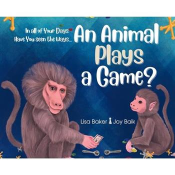 In All of Your Days Have You Seen the Ways an Animal Plays a Game?