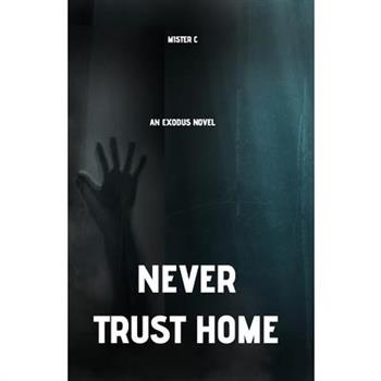 Never Trust Home