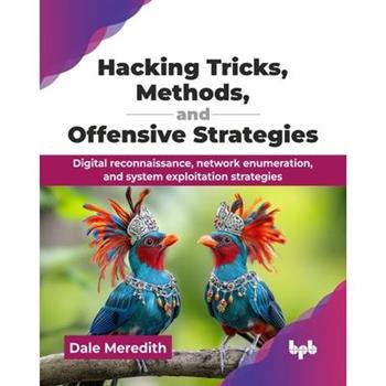 Hacking Tricks, Methods, and Offensive Strategies