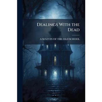 Dealings With the Dead