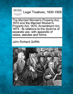 The Married Women’s Property Act, 1870 and the Married Women’s Property Act, 1870, Amendment Act, 1874