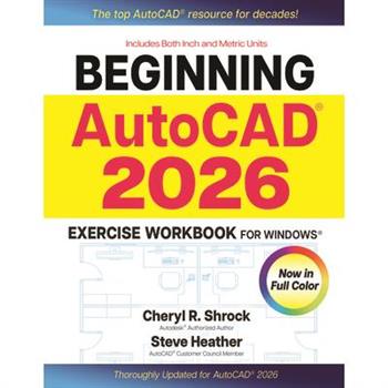 Beginning Autocad(r) 2026 Exercise Workbook