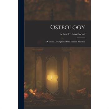 Osteology; a Concise Description of the Human Skeleton