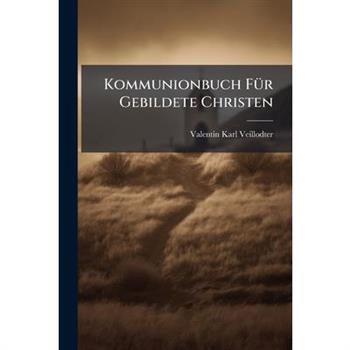 Kommunionbuch F?1/4r Gebildete Christen
