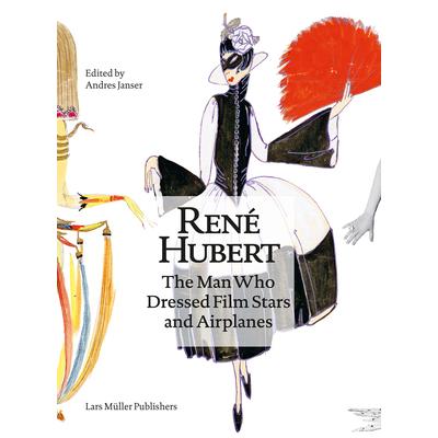 Ren矇 Hubert: The Man Who Dressed Filmstars and Airplanes